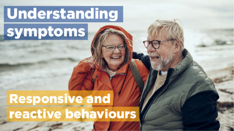 Understanding symptoms: Responsive and reactive behaviours