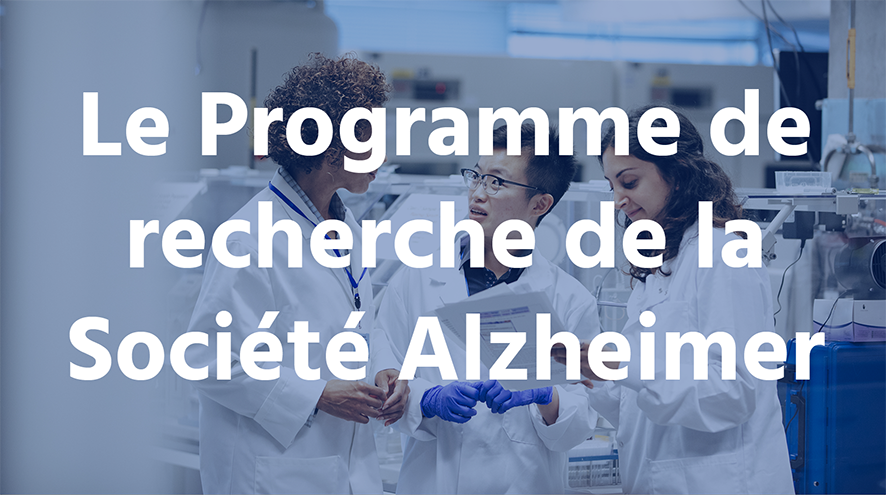 Le Programme de recherche de la Société Alzheimer