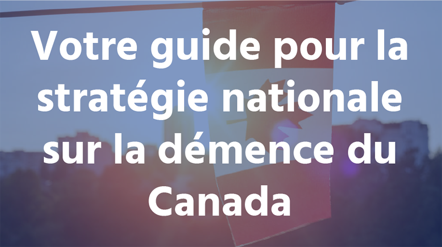 Votre guide pour la stratégie nationale sur la démence du Canada