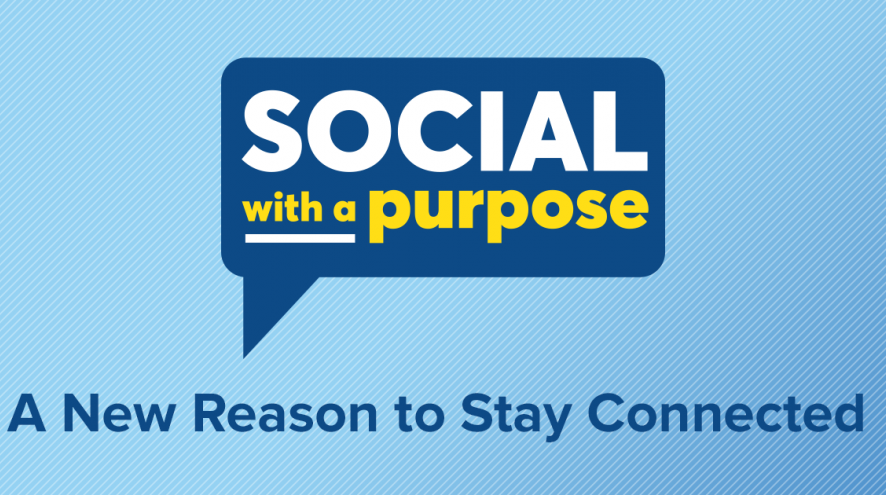 Social with a Purpose - A New Reason to Stay Connected