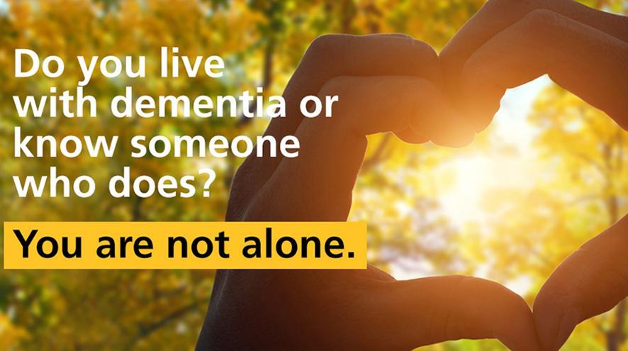 Do you live with dementia or know someone who does? You are not alone.