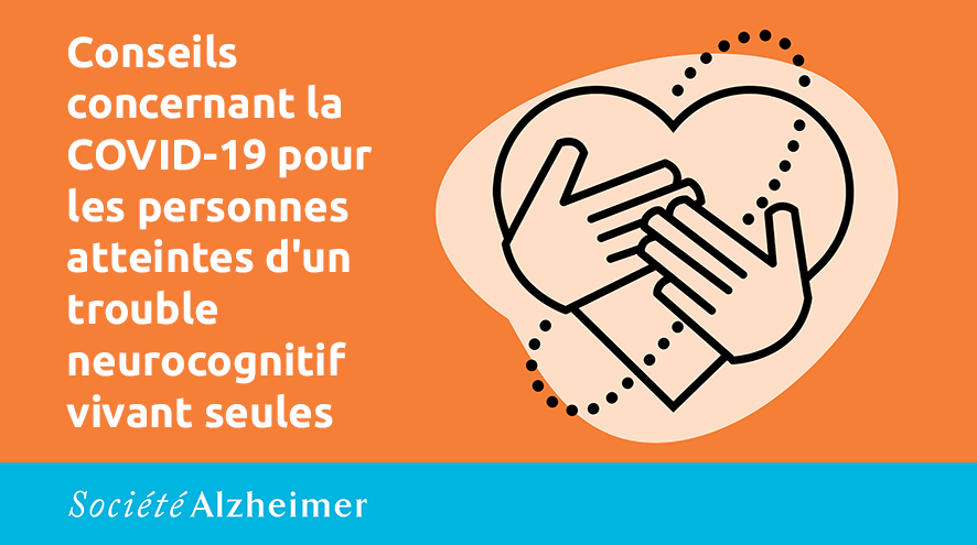 Conseils concernant la COVID-19 pour les personnes atteintes d'un trouble neurocognitif vivant seules.